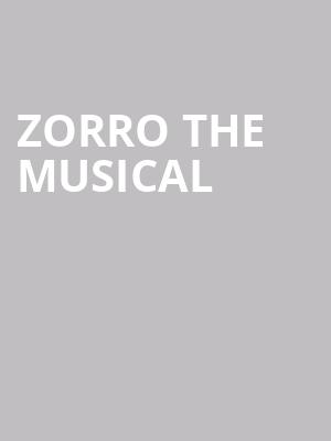 Zorro the Musical at Charing Cross Theatre